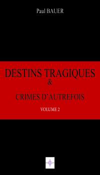 DESTINS TRAGIQUES - VOLUME 2